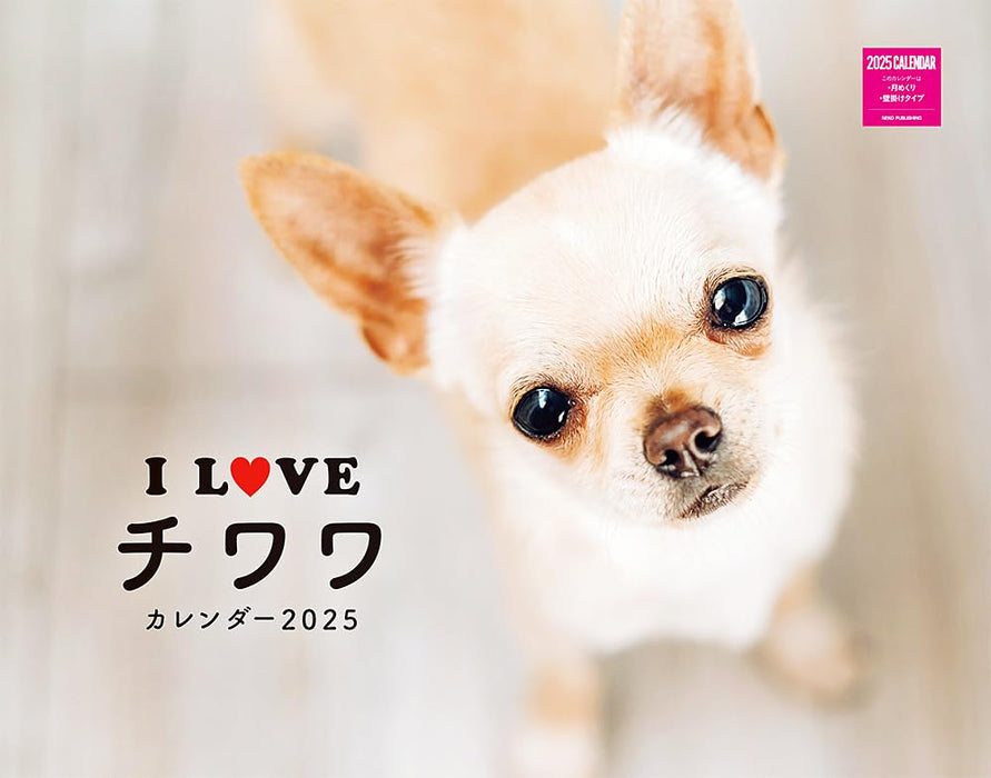 I LOVE Chihuahua Calendar 2025 (Monthly/Wall Calendar)