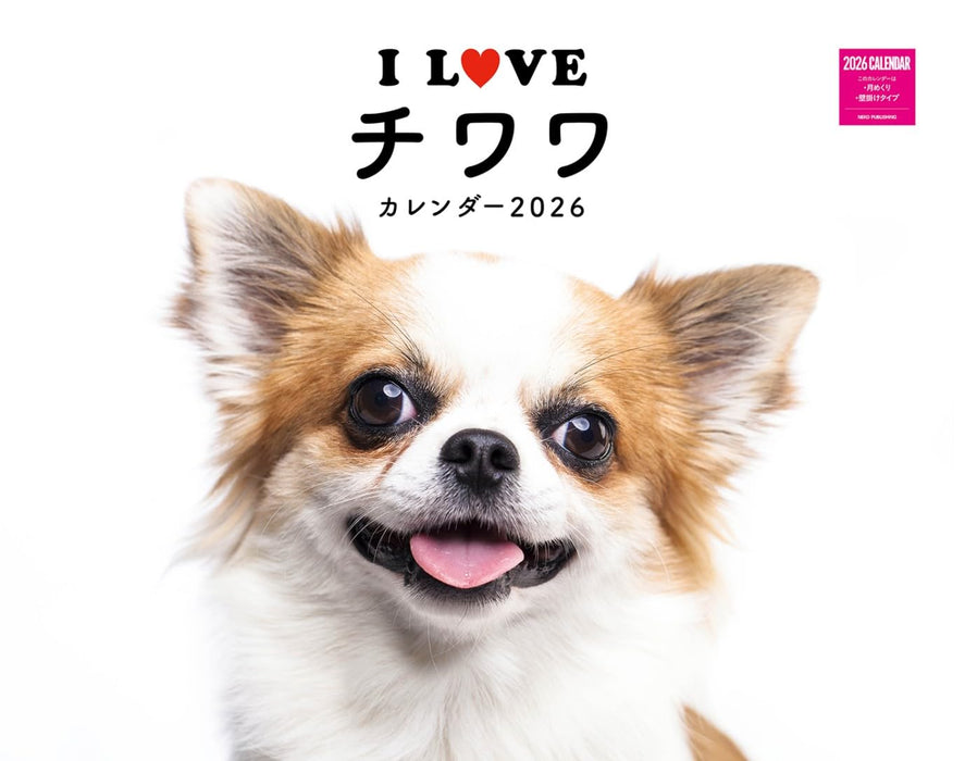 I LOVE Chihuahua Calendar 2026 (Monthly/Wall Calendar)