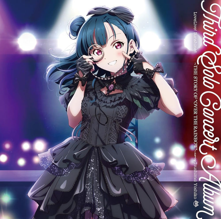 Love Live! Sunshine!! Third Solo Concert Album - THE STORY OF 'OVER THE RAINBOW' - starring Tsushima Yoshiko