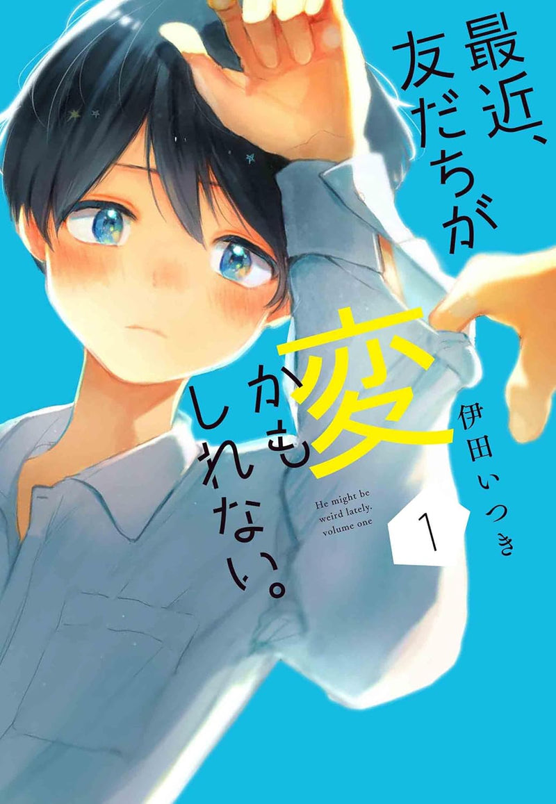 Saikin, Tomodachi ga Hen Kamo Shirenai. 1