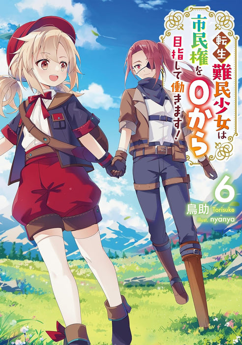 Tensei Nanmin Shoujo wa Shimin-ken wo 0 Kara Mezashite Hatarakimasu! 6