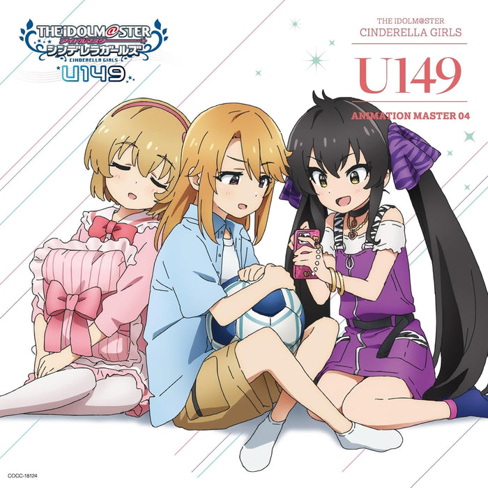 The Idolmaster Cinderella Girls U149 ANIMATION MASTER 04 Zero to One!!