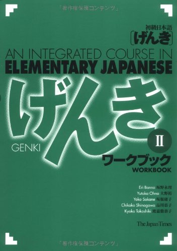GENKI: An Integrated Course in Elementary Japanese [Workbook II]