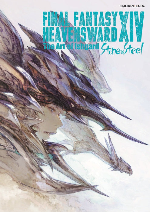 FINAL FANTASY XIV: HEAVENSWARD The Art of Ishgard - Stone and Steel -